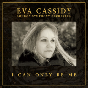 Eva Cassidy – I Can Only Be Me (Orchestral)