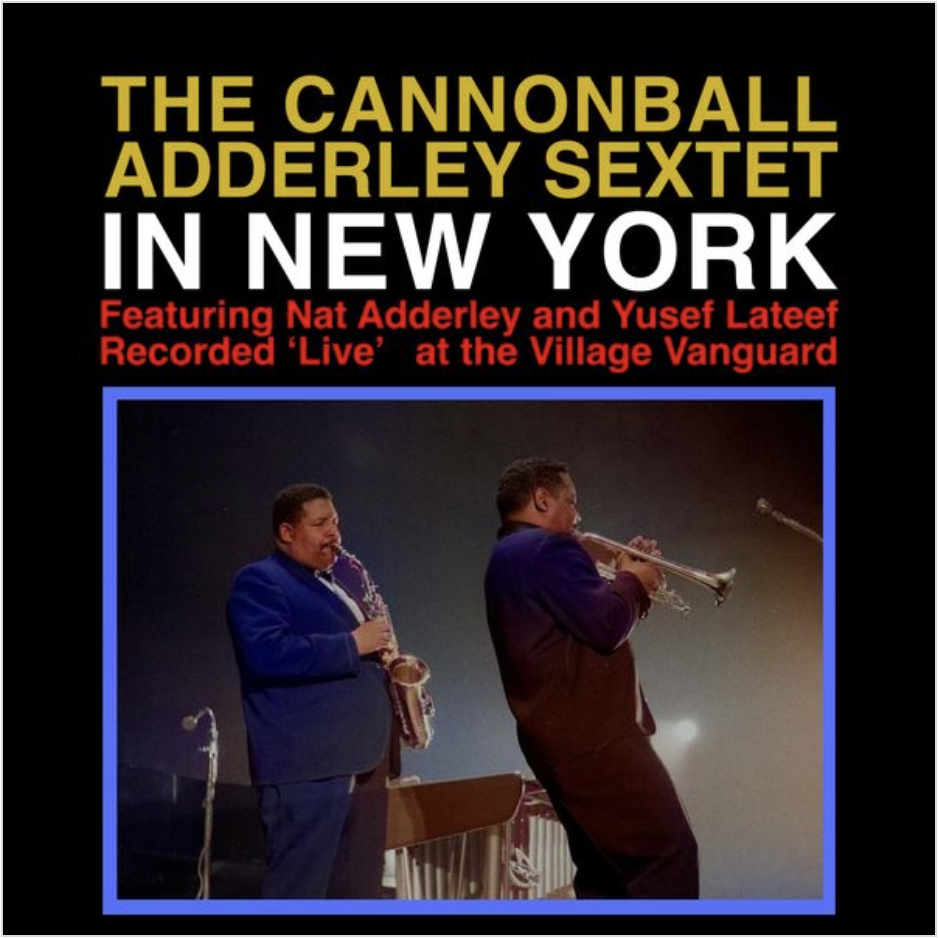 Cannonball Adderley Quintet – The Cannonball Adderley Sextet in New York (Live)